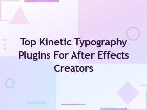 Top Kinetic Typography Plugins for After Effects Creators